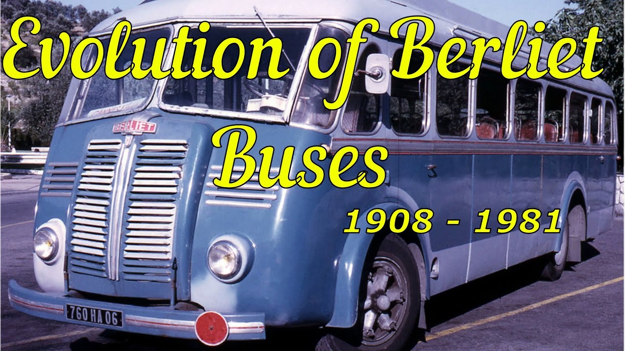Evolution of Berliet Buses 1908 - 1981