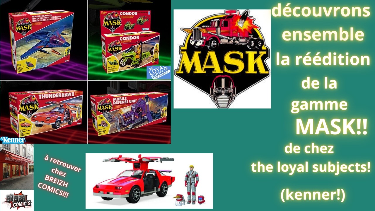 Découvrons cette réédition MASK de chez The Loyal Subjects (KENNER)!!