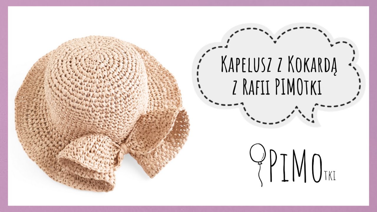 Kapelusz z Kokardą z Rafii PIMOtki - Jak zrobić kapelusz na lato na szydełku - Crochet Hat With Bow