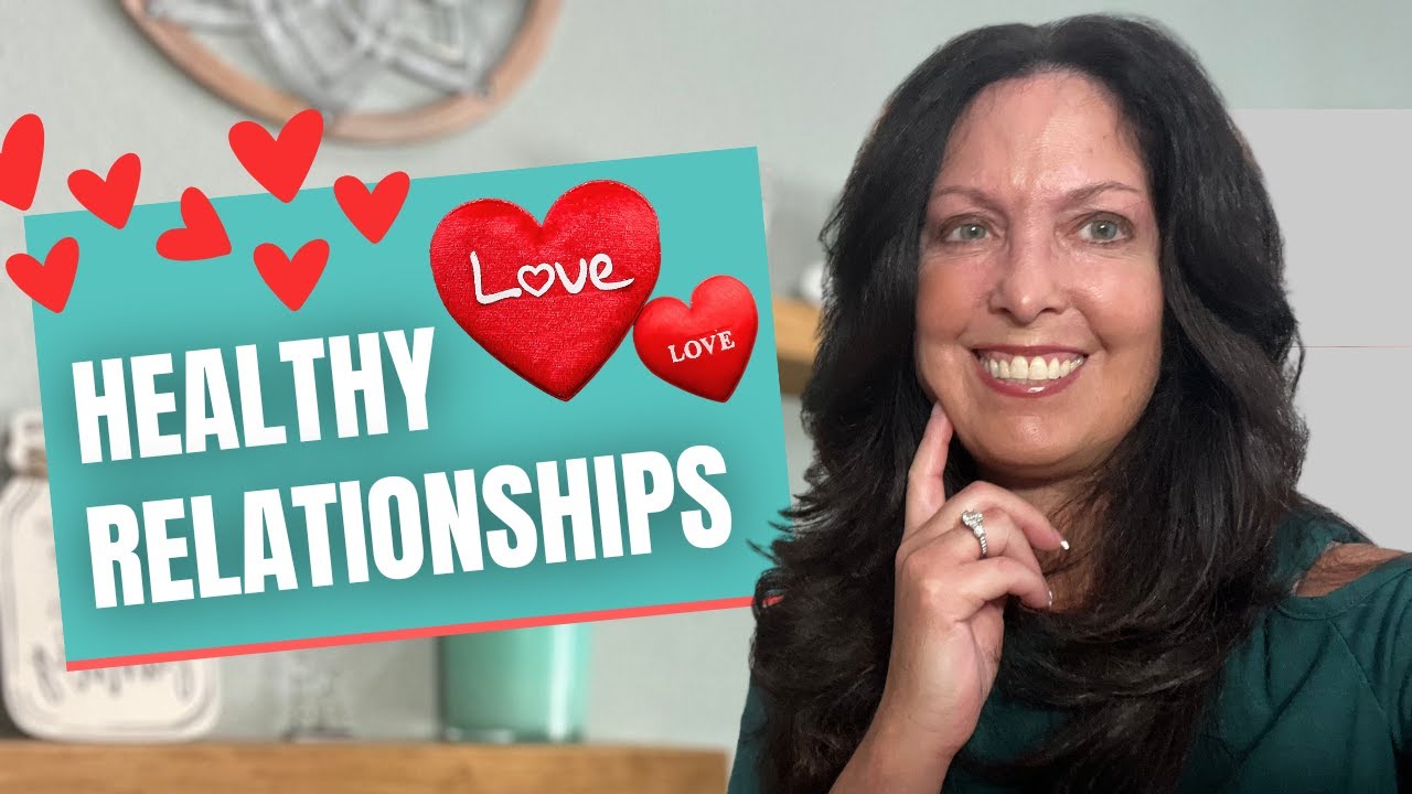 How to Have Healthy Relationships (7 Traits for Healing)
