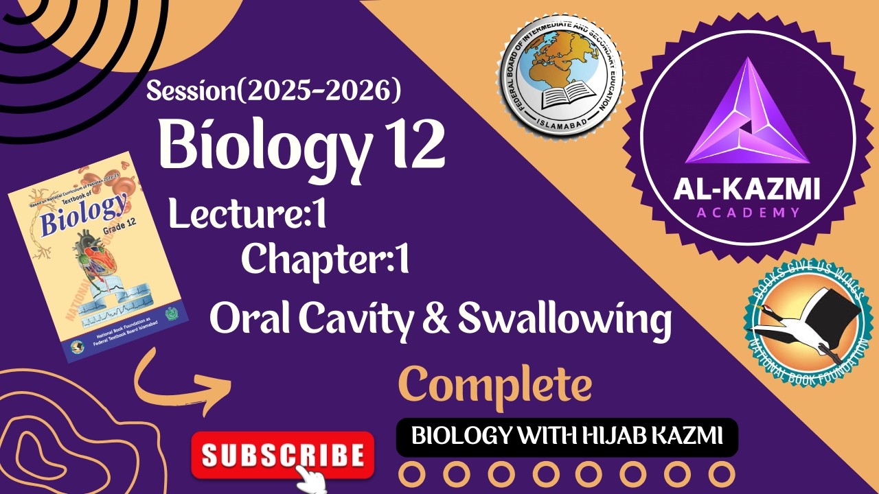 Oral Cavity & Swallowing | Digestive System of Man | Biology12 | Chapter 1 (FBISE NBF New Book 2025)