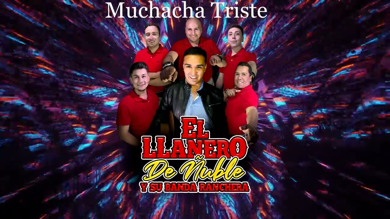 Muchacha Triste - El Llanero de Ñuble (Audio Oficial)