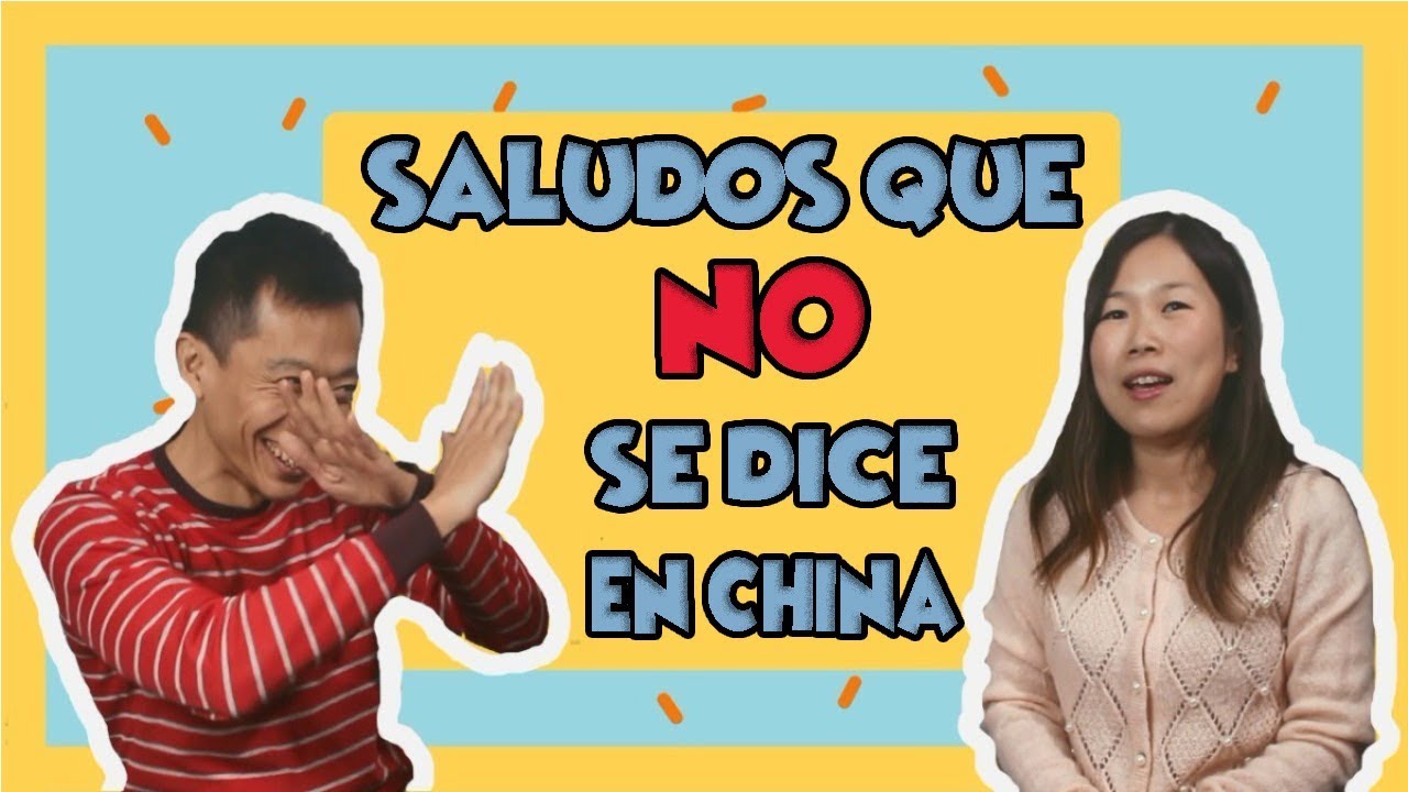 Saludos básicos correctos en chino: no existe el ¿cómo estás?