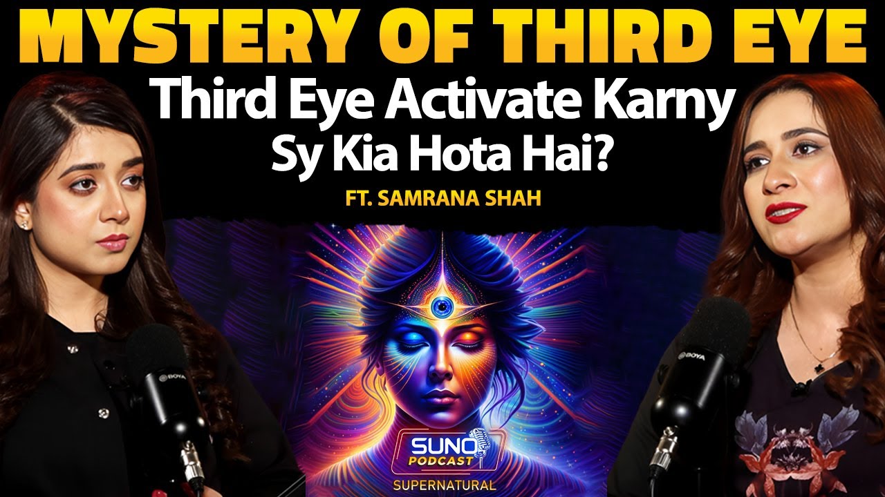 The Untold Mystery of Third Eye | Third Eye Activate Karny Sy Kia Hota Hai? | Ft. Samrana Shah