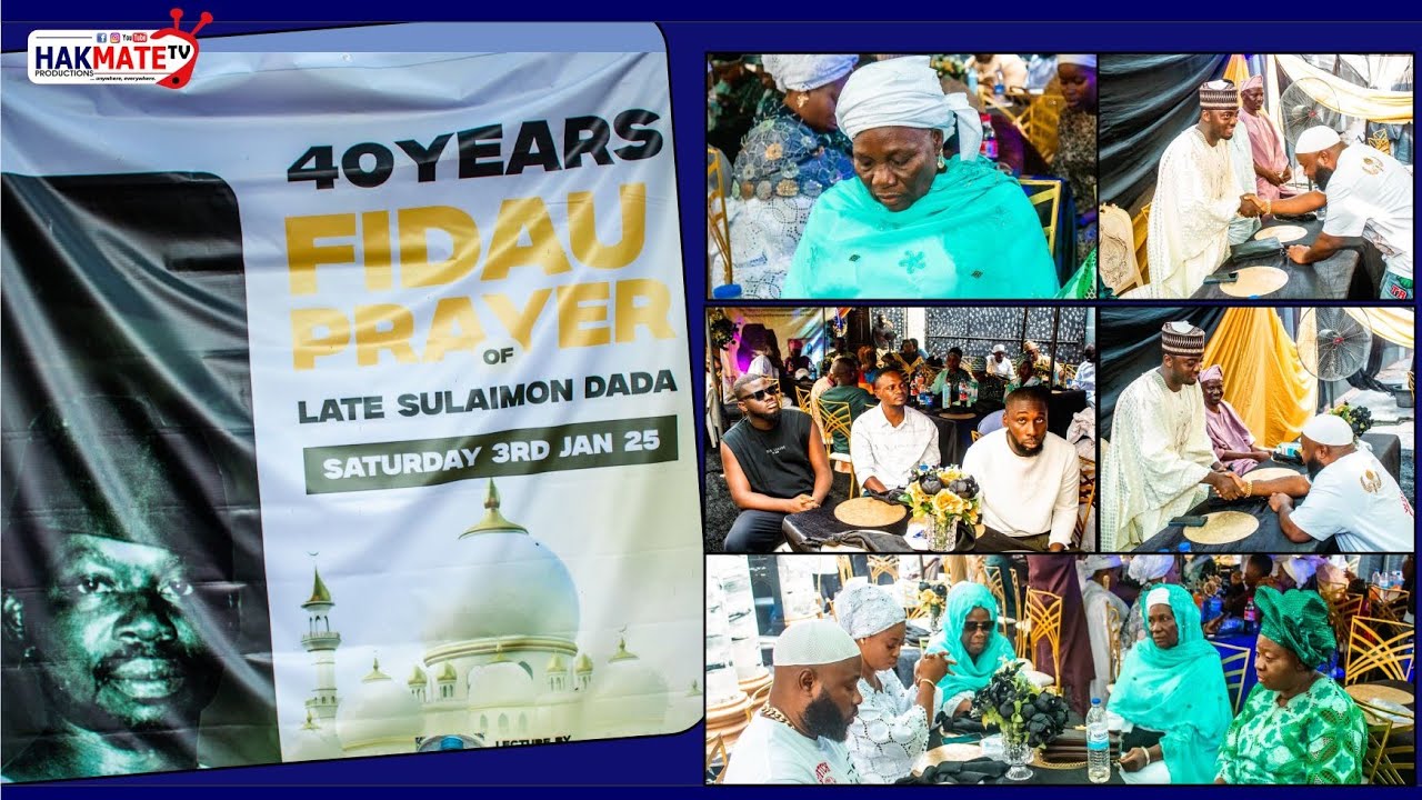 40 YEARS FIDAU PRAYER OF LATESULAIMON DADA Lecturer: Fad. Sheikh Jamiu Ajadi Sanusi Amiolohun 
