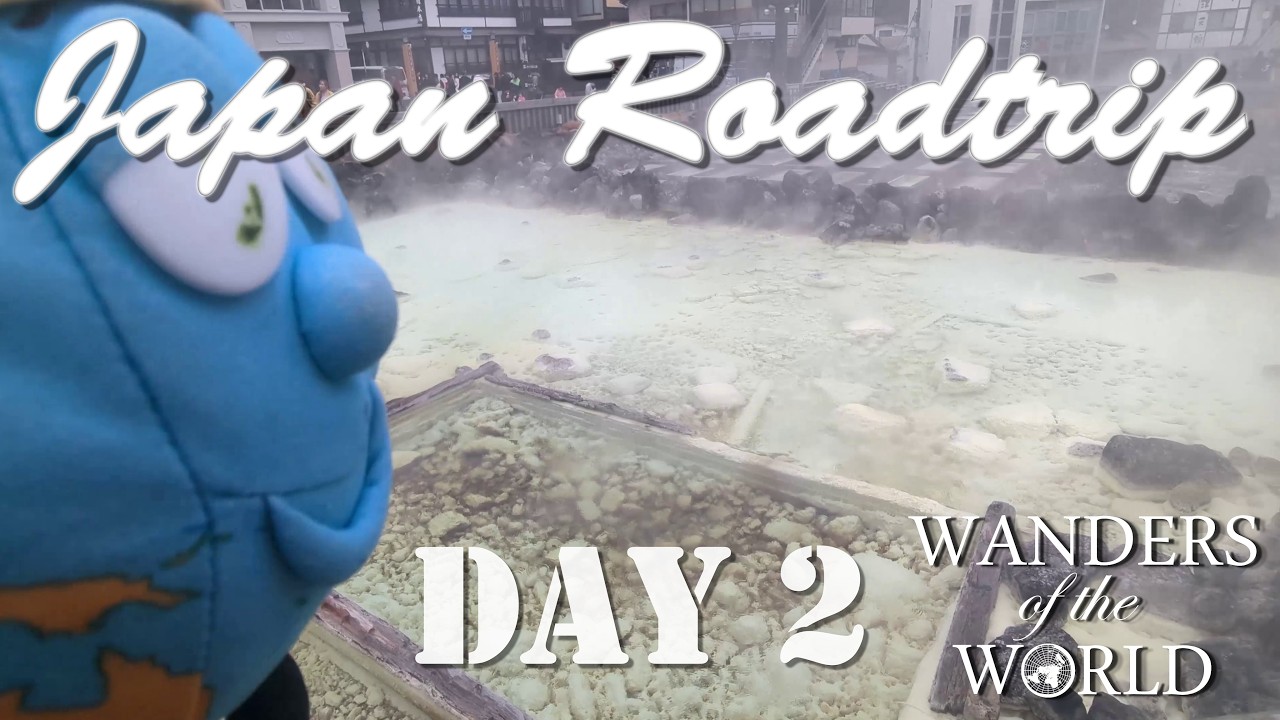 Kusatsu Onsen - DAY 2 - Japanese Road Trippin 🛫☀ WOTW