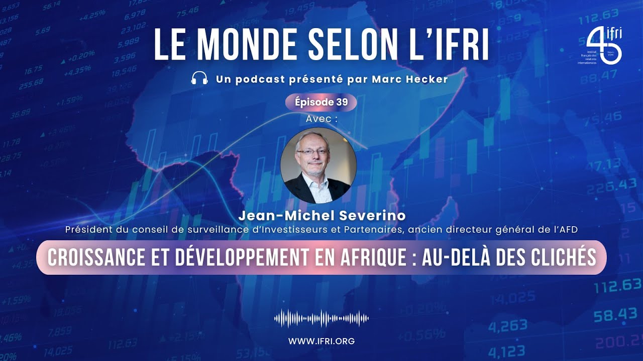 Croissance et d&eacute;veloppement en Afrique : au-del&agrave; des clich&eacute;s