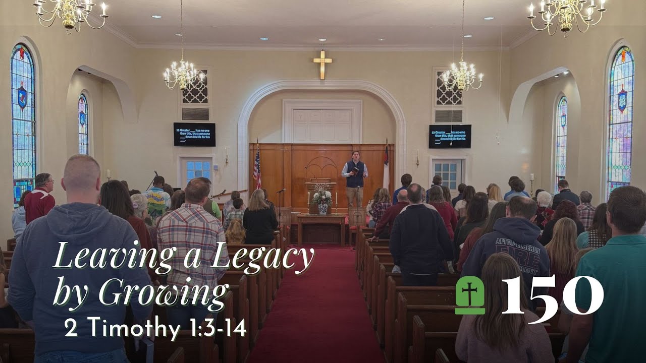 Leaving a Legacy by Growing in God's Word (2 Timothy 1:3-14)