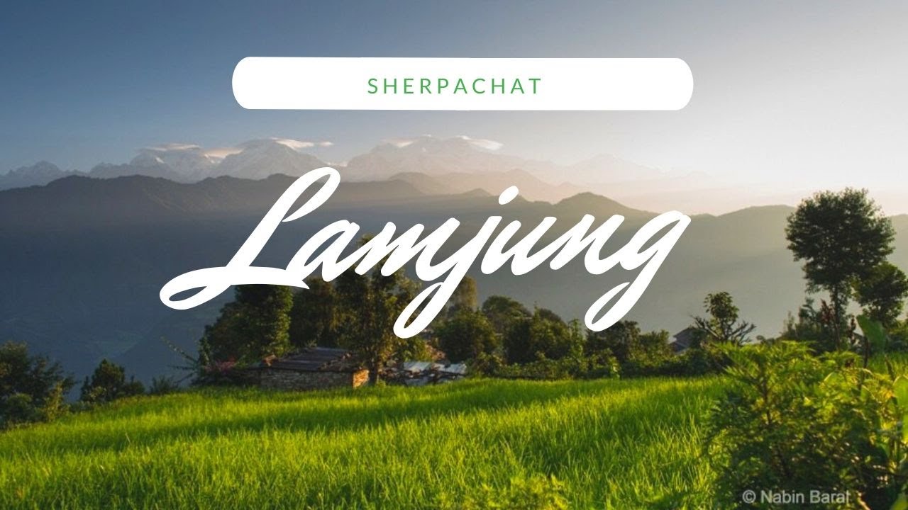 Top 7 Famous Tourist Destinations To Visit in Lamjung | लम्जुंग जिल्लाको ५  पर्यटकीय गन्तव्यहरु