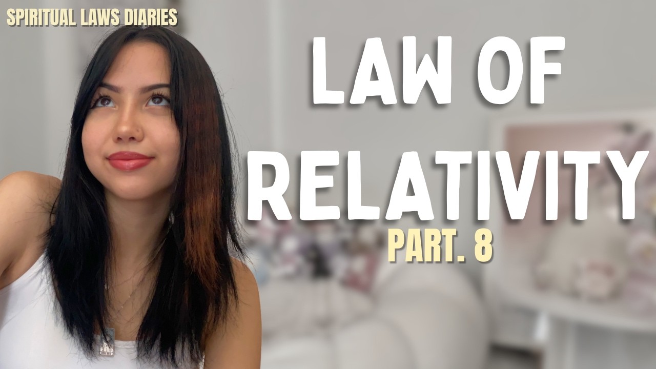 Law Of Relativity | Spiritual Laws Diaries #8