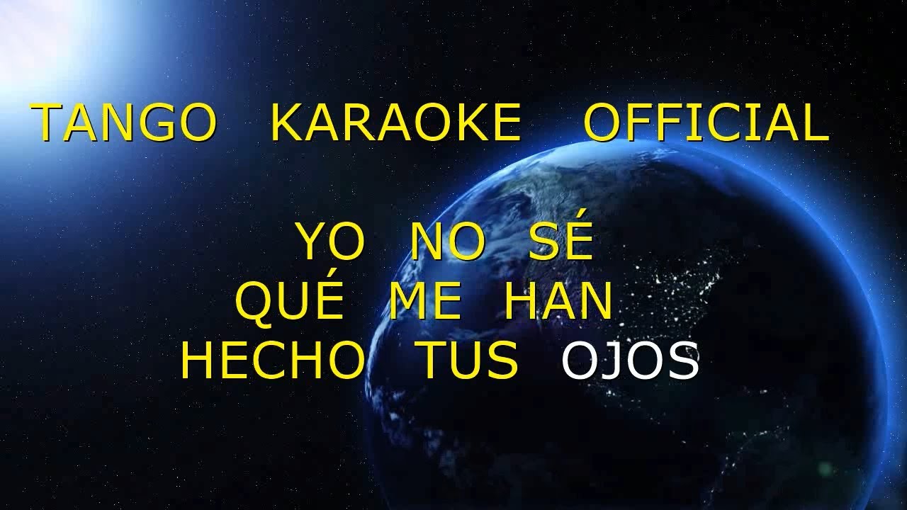 YO NO SE QUE ME HAN HECHO TUS OJOS - TANGO KARAOKE OFFICIAL