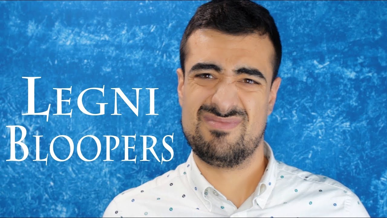 BLOOPERS: Legni!