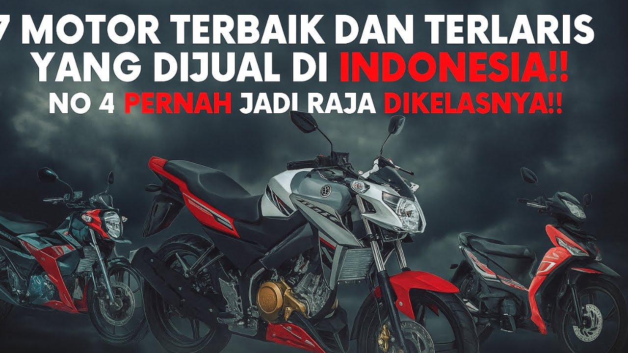 7 Motor terbaik dan terlaris di indonesia yang dijual di indonesia !! No 4 pernah jadi Raja!!
