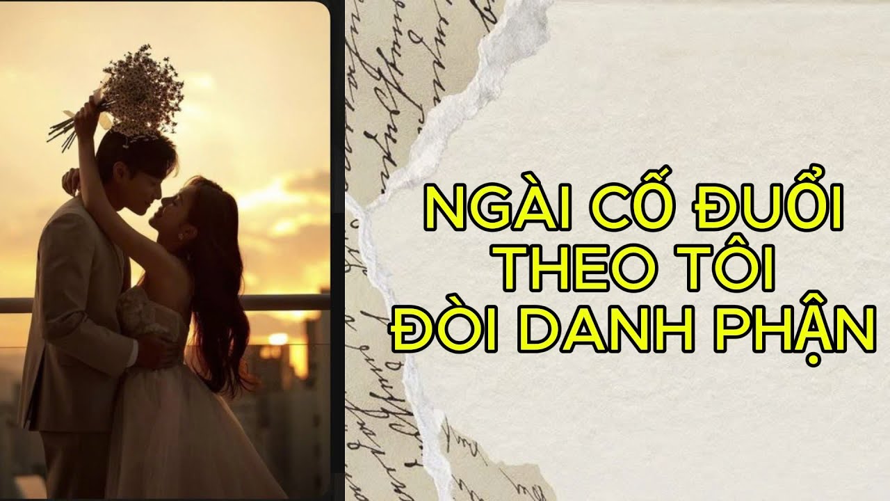 [TRUYỆN AUDIO] NGÀI CỐ ĐUỔI THEO TÔI ĐÒI DANH PHẬN | BỎNG NGÔ REVIEW