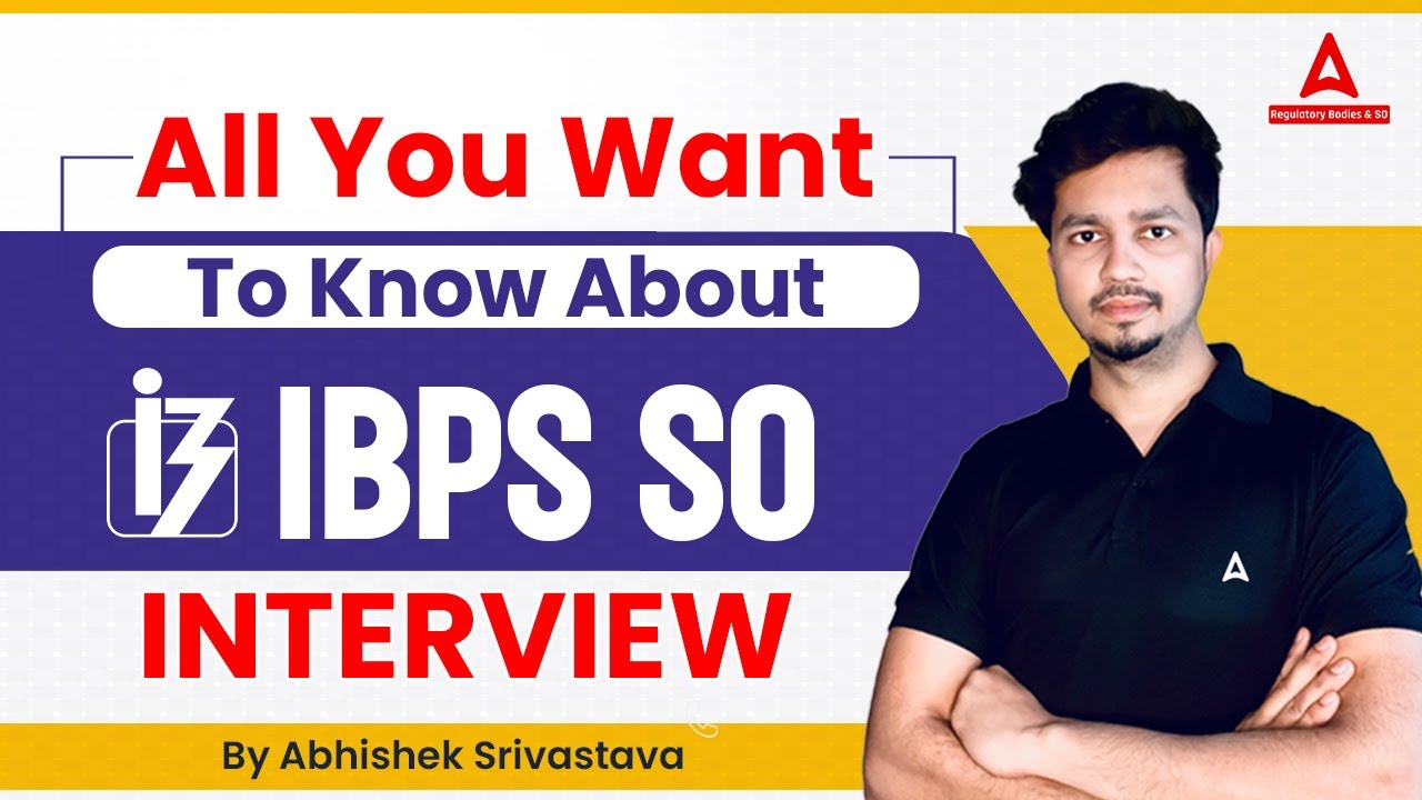 All you want to know about IBPS SO Interview | IBPS SO Interview | By Abhishek Srivastava