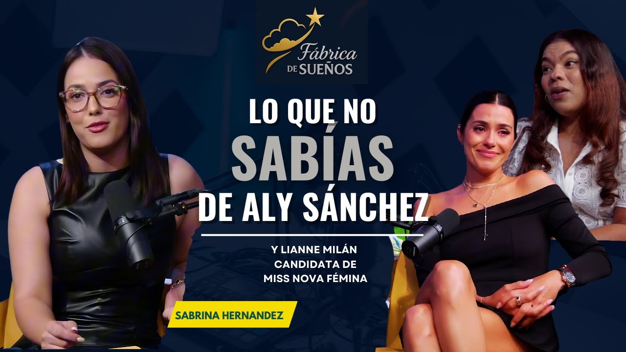 Lo que no sabías de Aly Sanchez y candidata de Miss Nova | FÁBRICA DE SUEÑOS