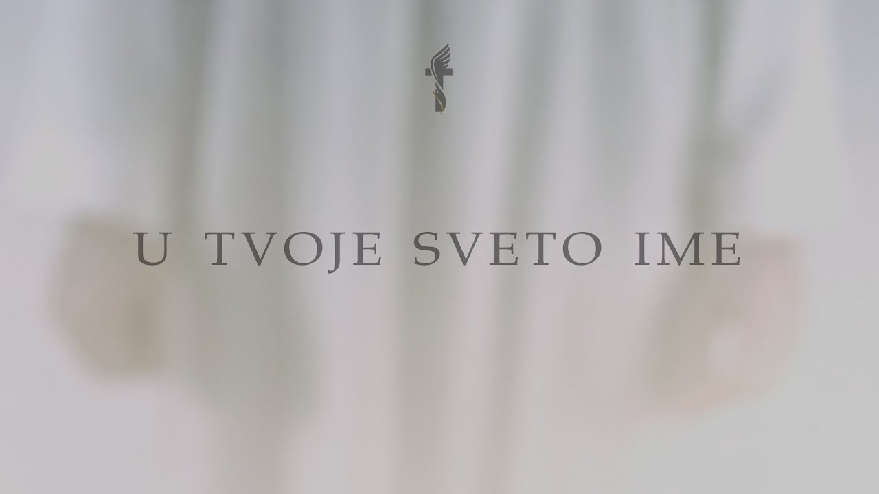 Božja pobjeda - U Tvoje Sveto Ime