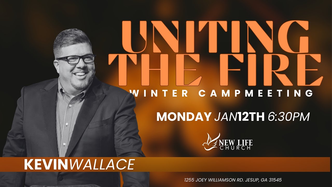 Uniting The Fire/Bishop Kevin Wallace/New Life Church/Jesup, GA.