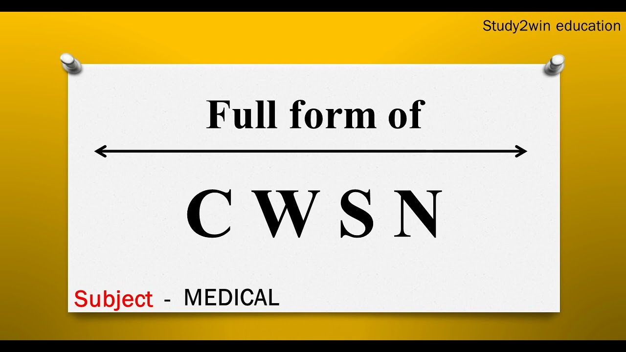 CWSN ka full form | Full form of in English  | Subject - MEDICAL
