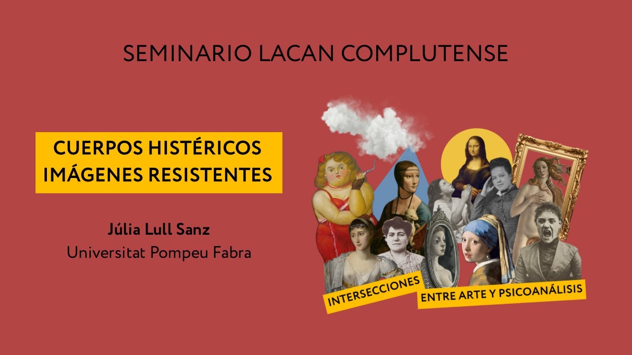 Júlia Lull Sanz (Universitat Pompeu Fabra). Cuerpos histéricos, imágenes resistentes