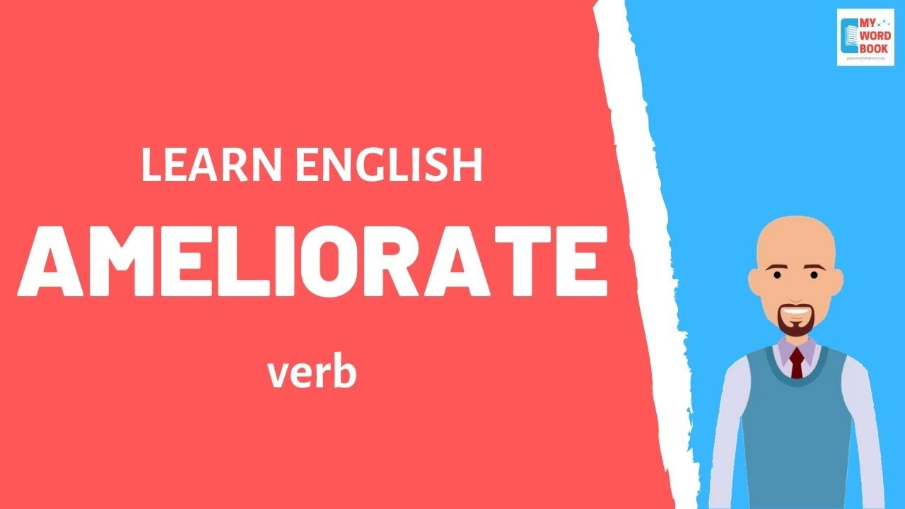 Ameliorate | Meaning with examples | My Word Book