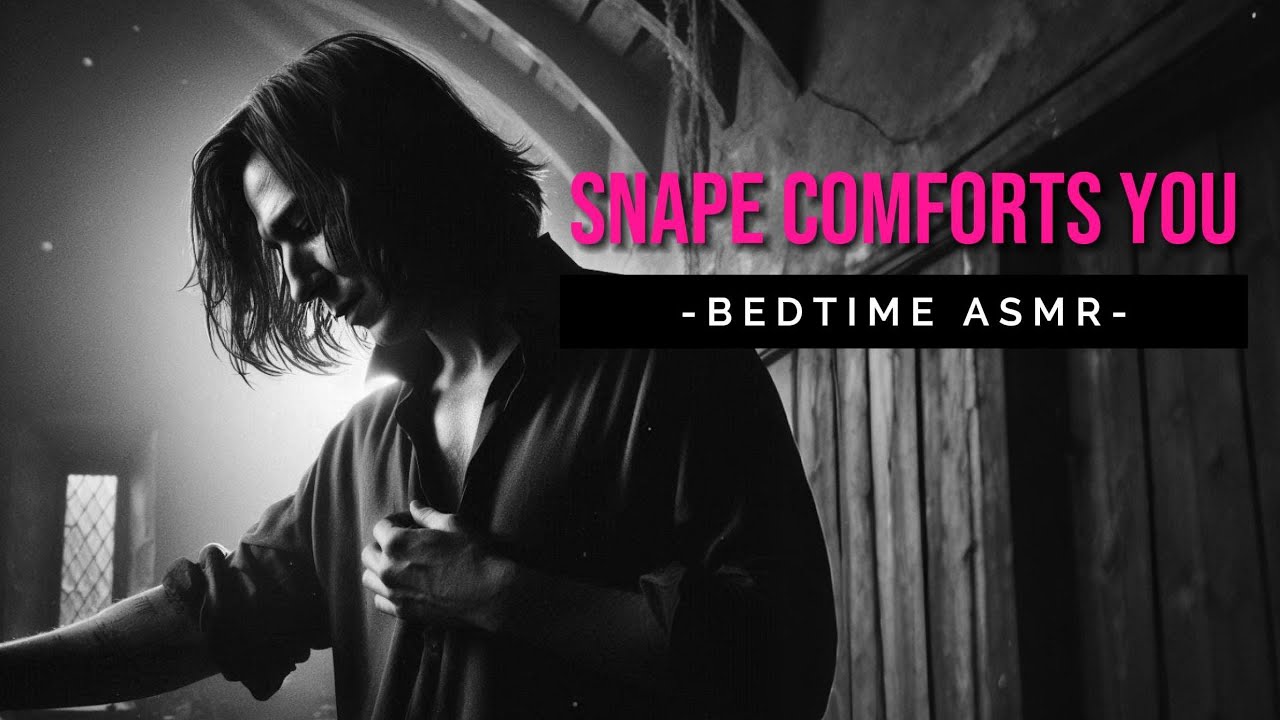 SEVERUS SNAPE COMFORTS YOU || Comfort ASMR || Snape x Listener