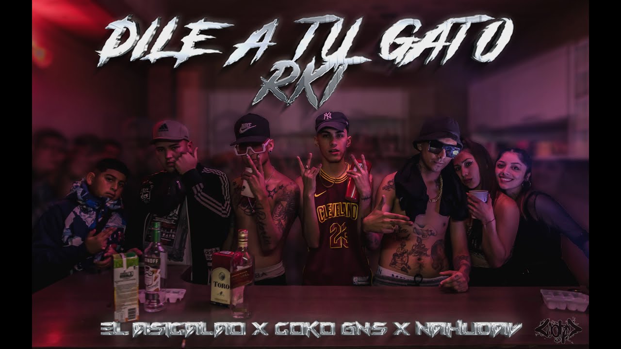 DILE A TU GATO RKT - Asicalao - Coko Gns ft Nahudav