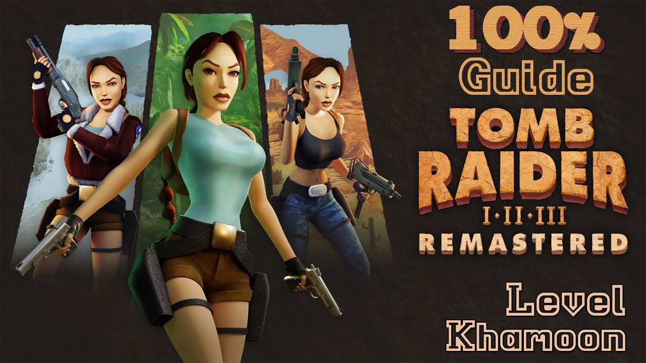 Tomb Raider 1 Remastered [10] - Khamoon | 100% GUIDE (Trophäen-Leitfaden)