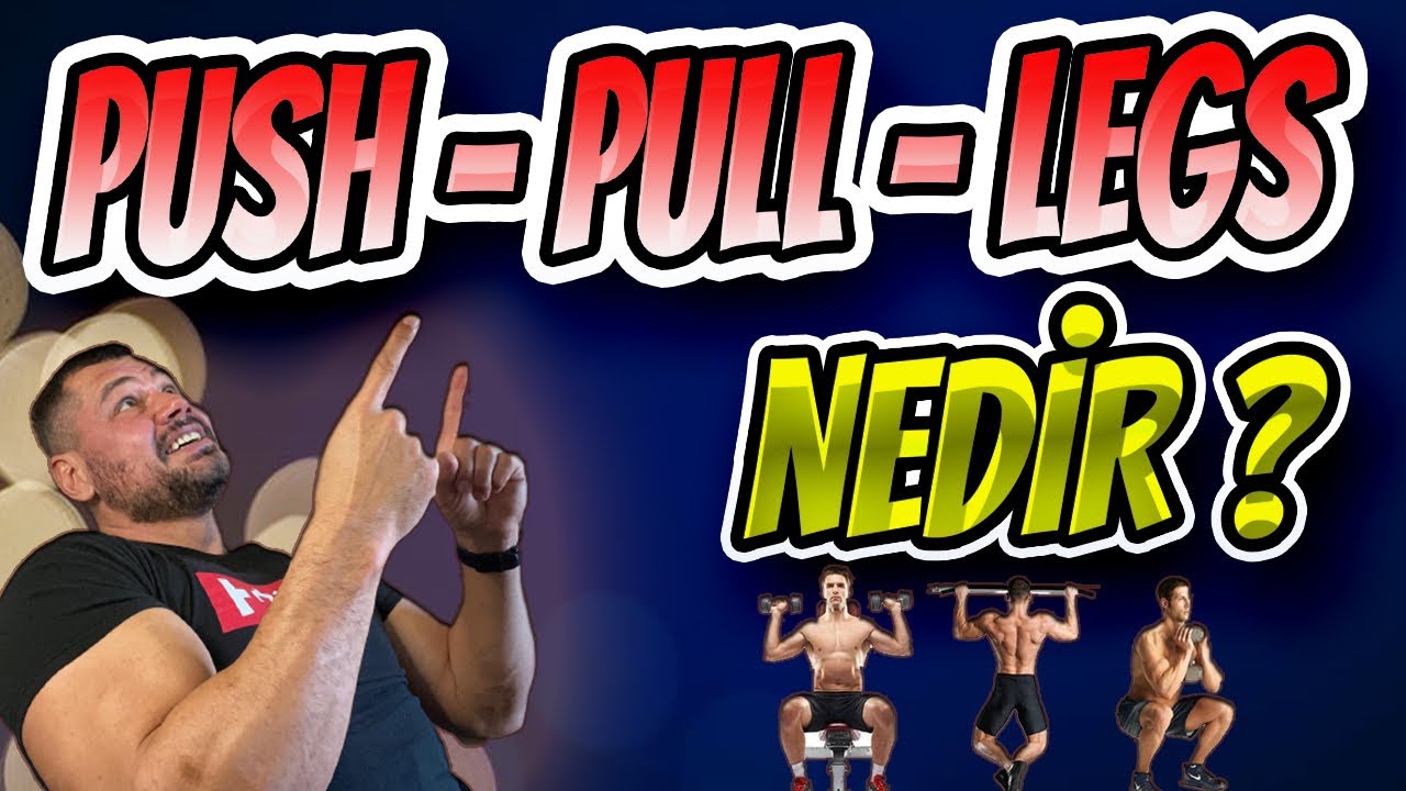 Kas Yapmak İçin Push-Pull-Legs