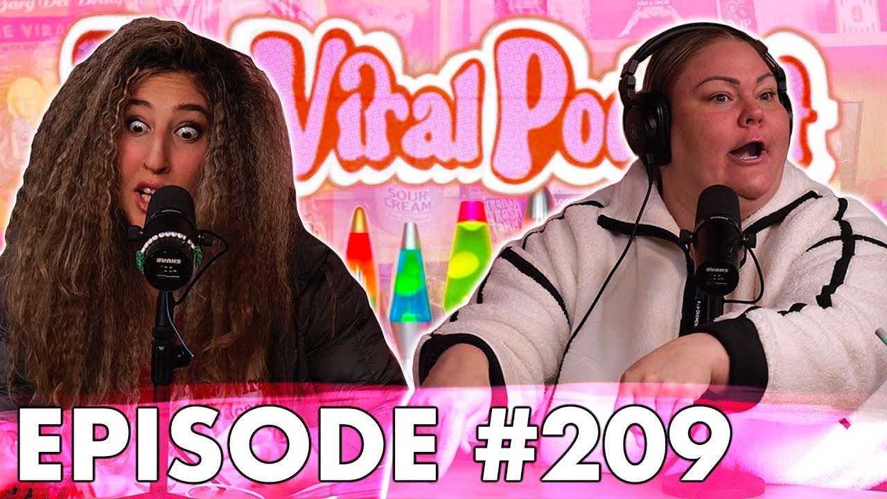 The Viral Podcast Ep. 209