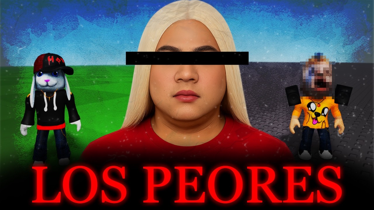 LAS PEORES PERSONAS EN ROBLOX