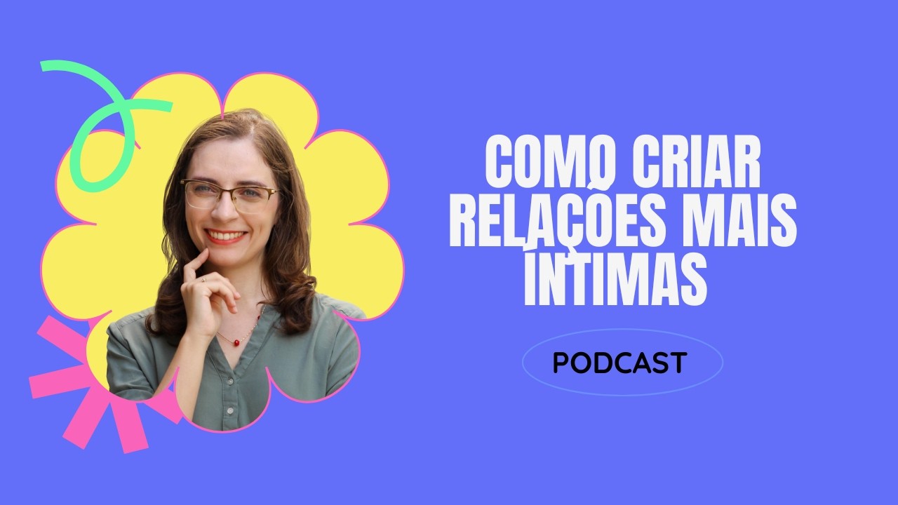 Como criar relações mais intimas