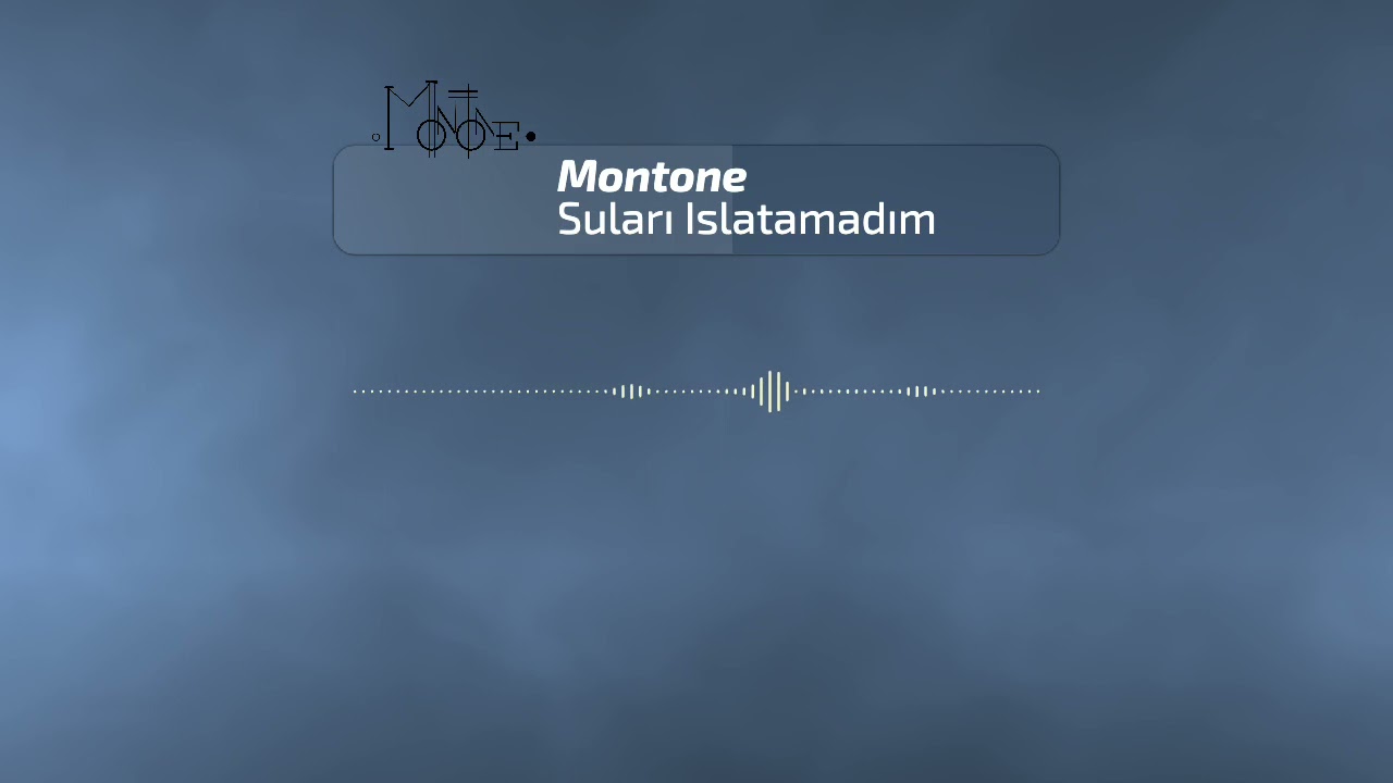 Montone - Suları Islatamadım