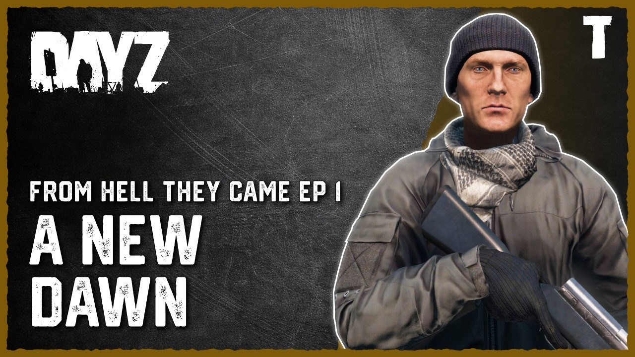 A New Dawn - DayZ: From Hell They Came - Ep.1
