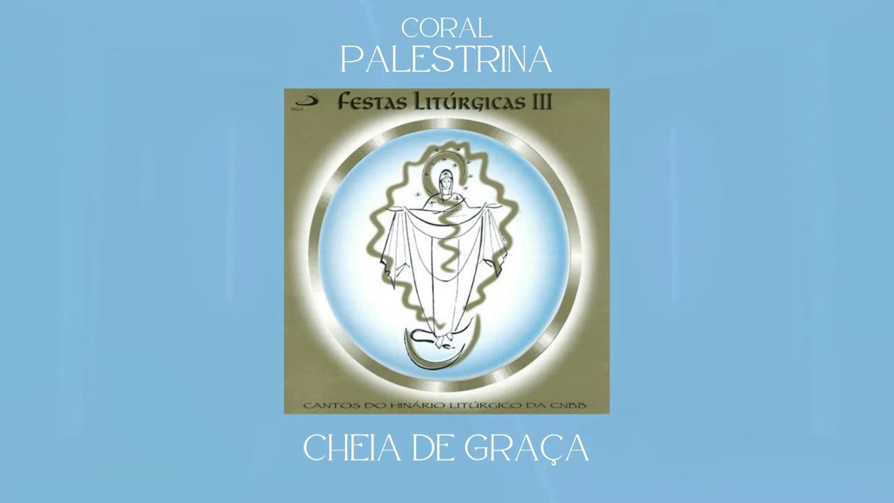 Coral Palestrina - Cheia de Gra&ccedil;a - Sl 44(45) (Salmo Responsorial)
