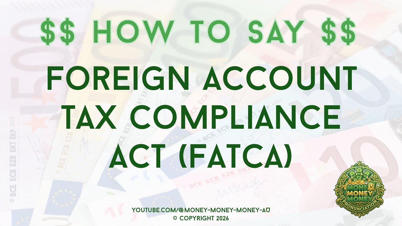 🌎💰 What Is Foreign Account Tax Compliance Act (FATCA)? (EXPLAINED) | Money Money Money
