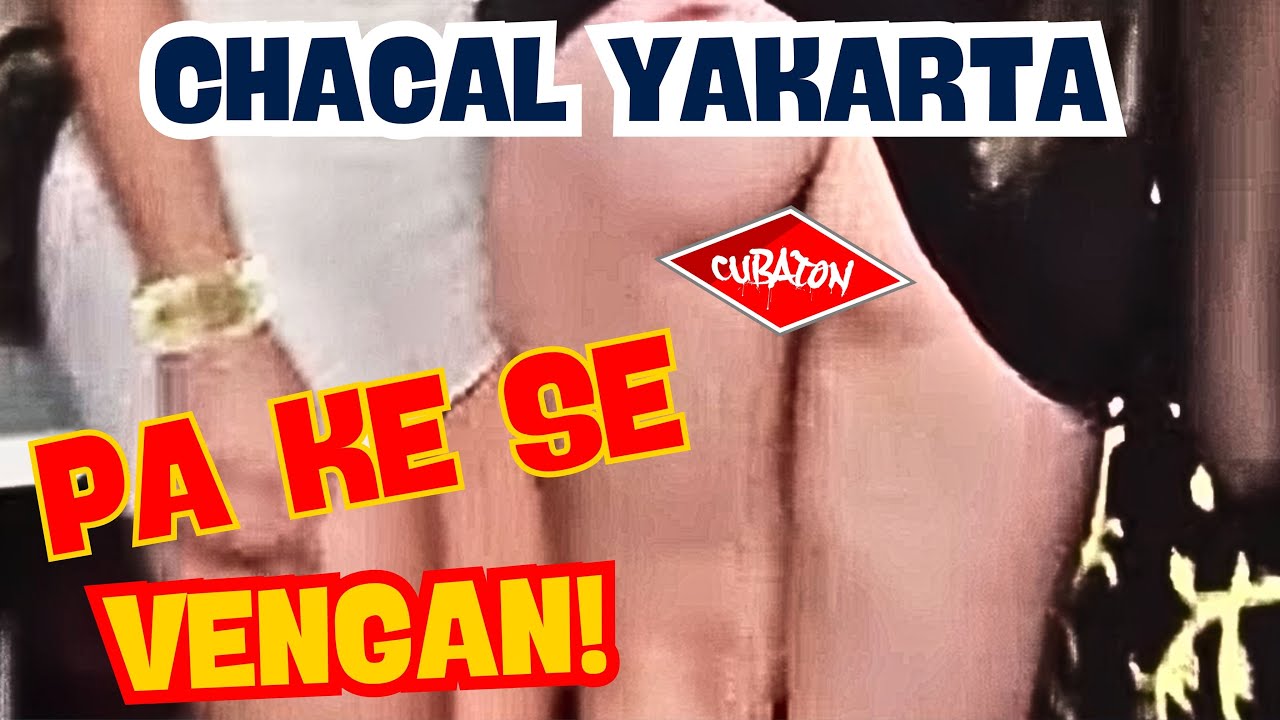 CHACAL ❌ YAKARTA  ► PA KE SE VENGAN (MonsterUnic Edit)  ► Cubaton