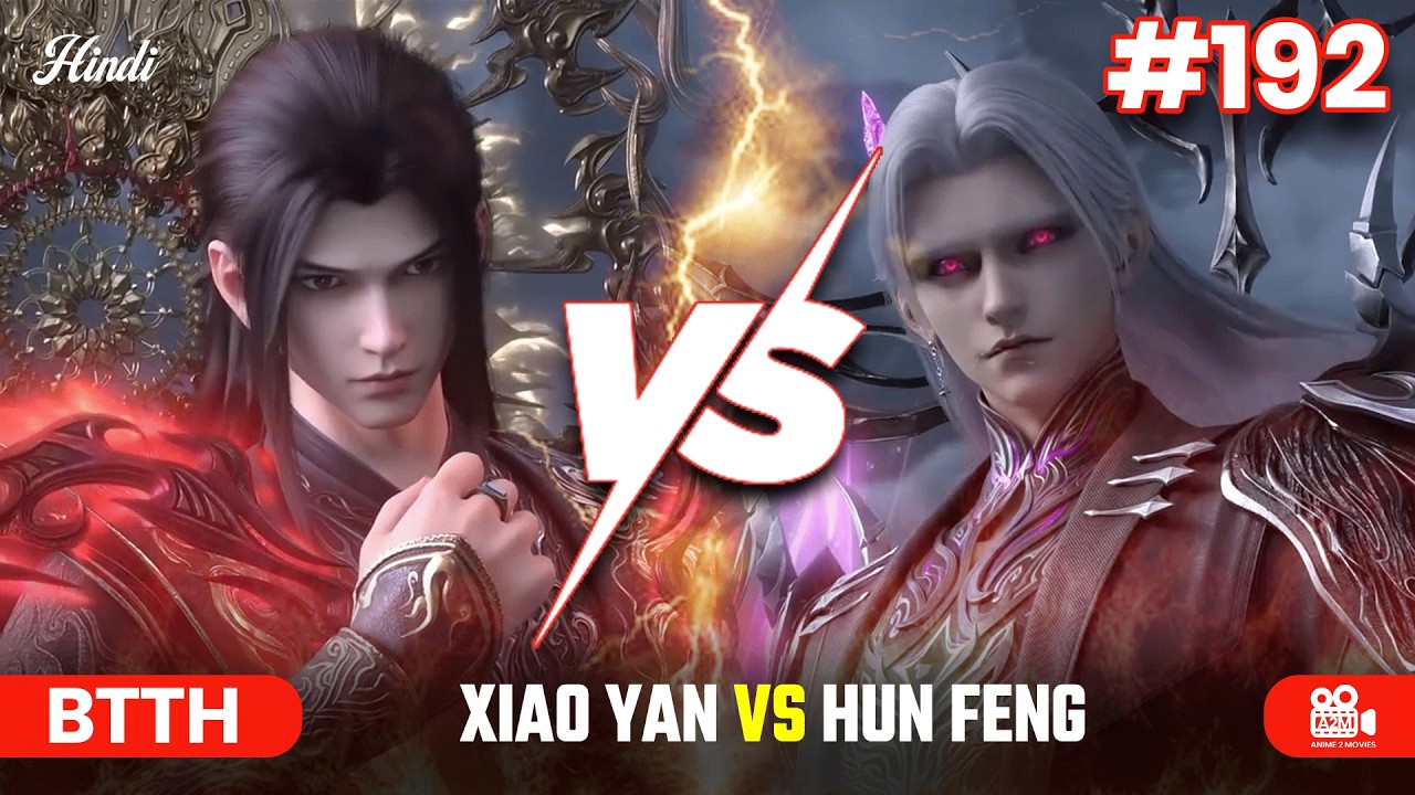 BTTH Season 5 Ep 192 &ndash; Story Breakdown & Surprising Twists! XIAO YAN vs HUN FENG!🔥#btthseason5