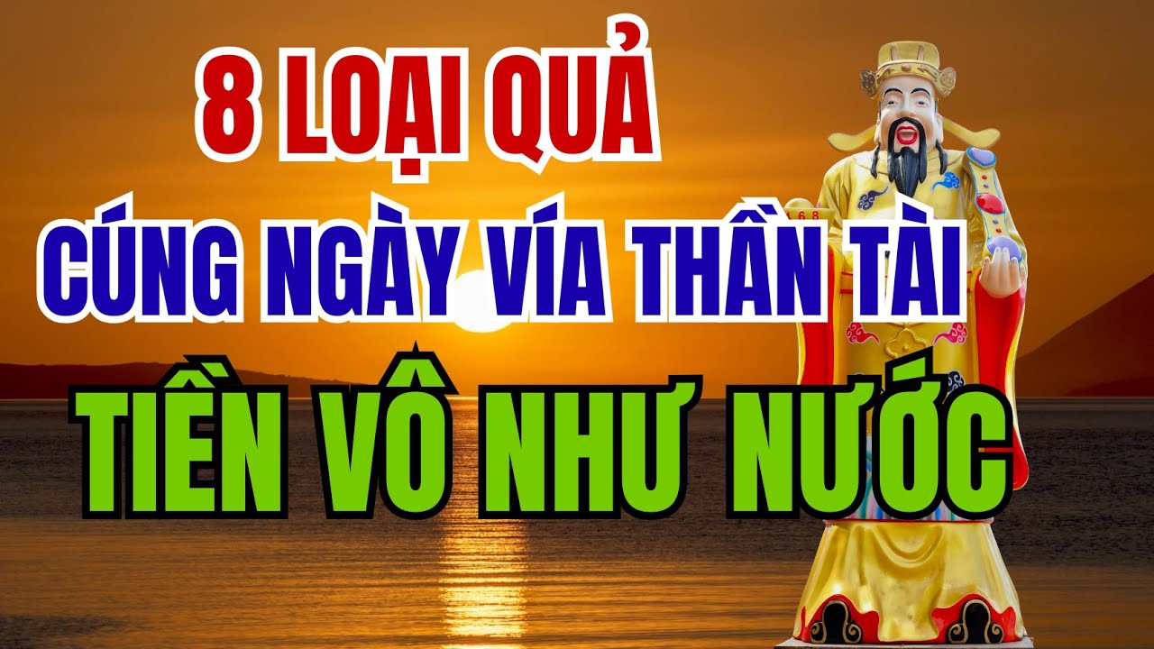 8 Loại Quả Cúng Ngày Thần Tài - Tiền Vô Như Nước | THANH ÂM TỪ BI