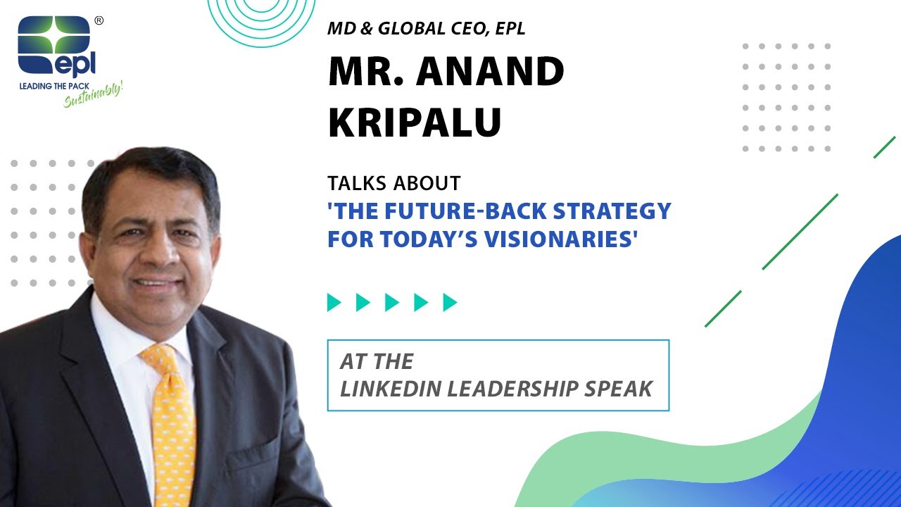 Understanding the Future Back Strategy for Today's Visionaries with our MD & CEO Mr. Anand Kripalu