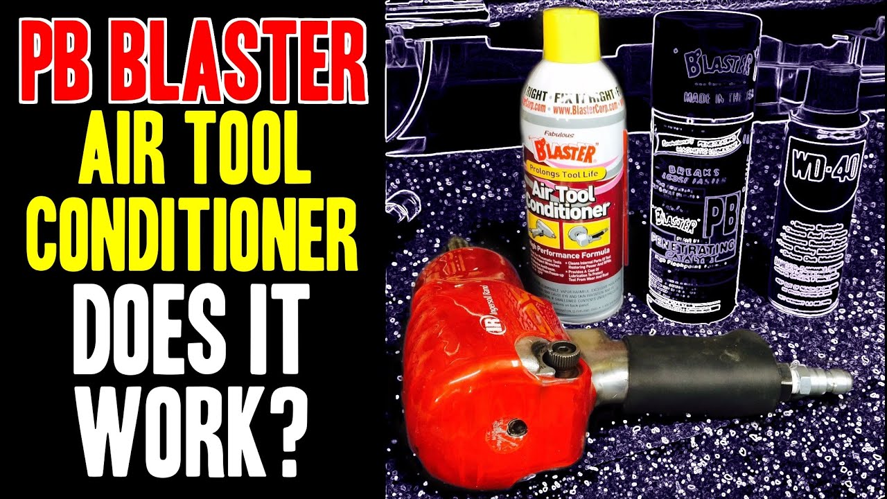 Работает ли он? Кондиционер для инструментов PB Blaster Air Tool
