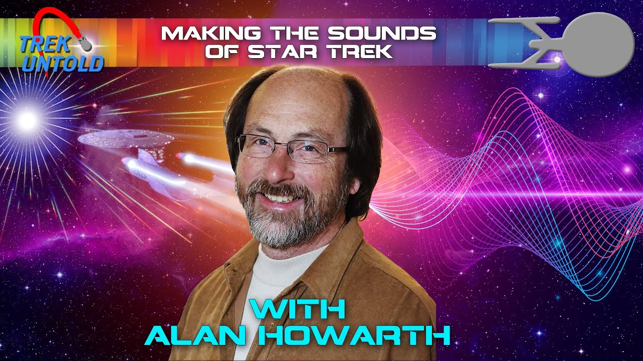 Making the Sounds of Star Trek with Alan Howarth