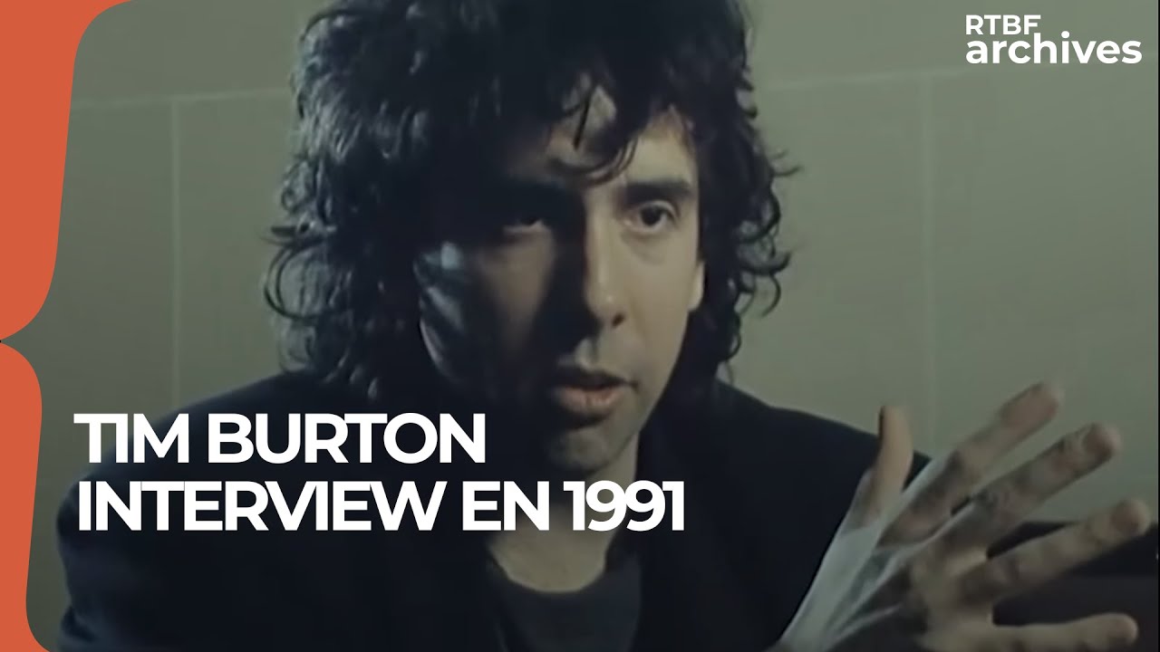Tim Burton : interview en 1991 - RTBF Archives