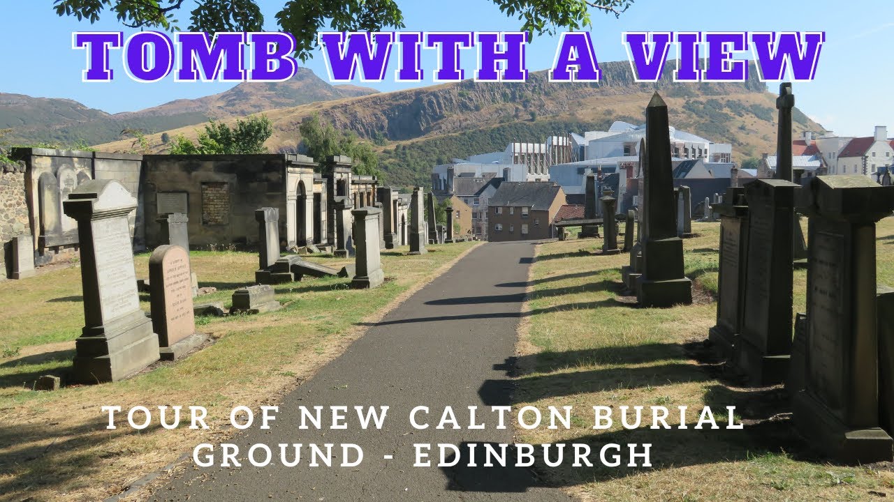 A Tomb With A View - Edinburgh's New Calton Burial Ground - Visiting A Stunning Scottish Graveyard