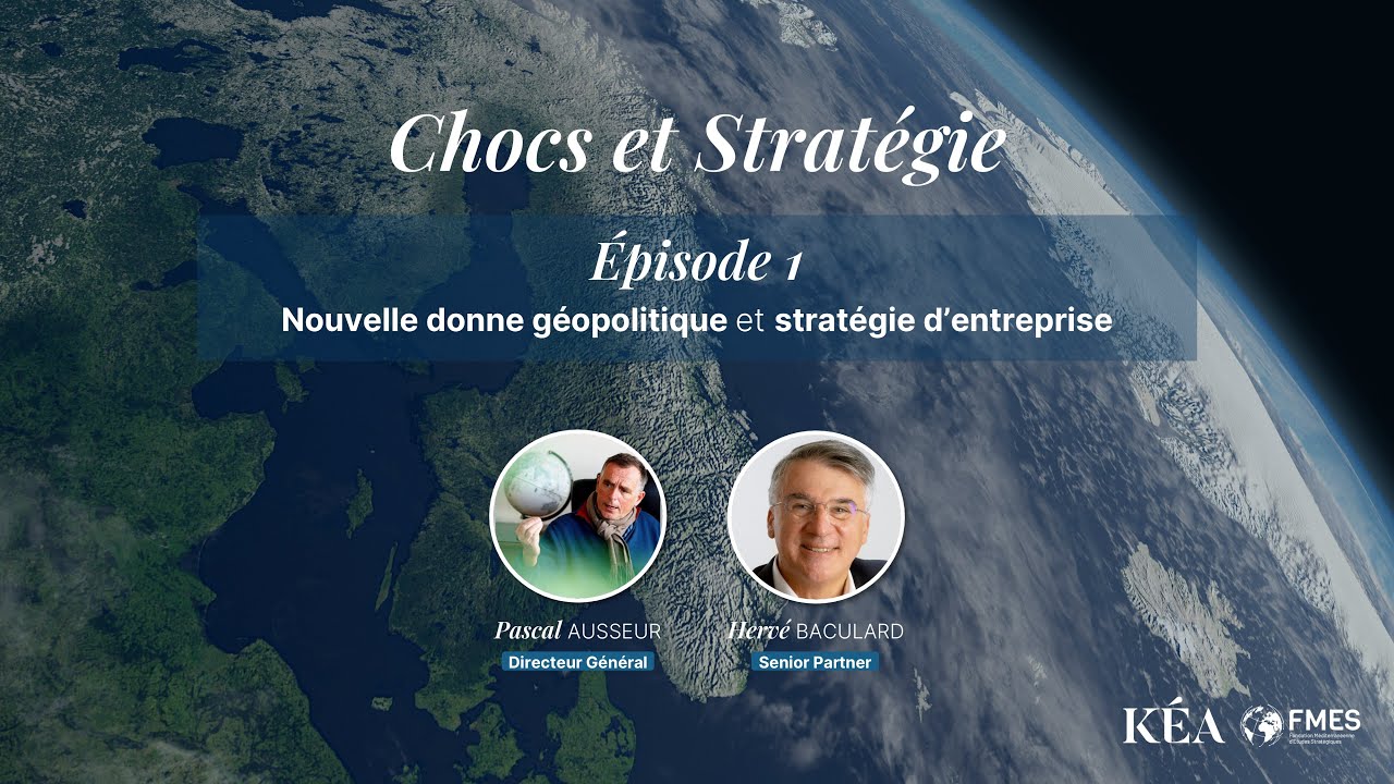 Chocs & Stratégie #1 : Nouvelle donne géopolitique et stratégie d’entreprise