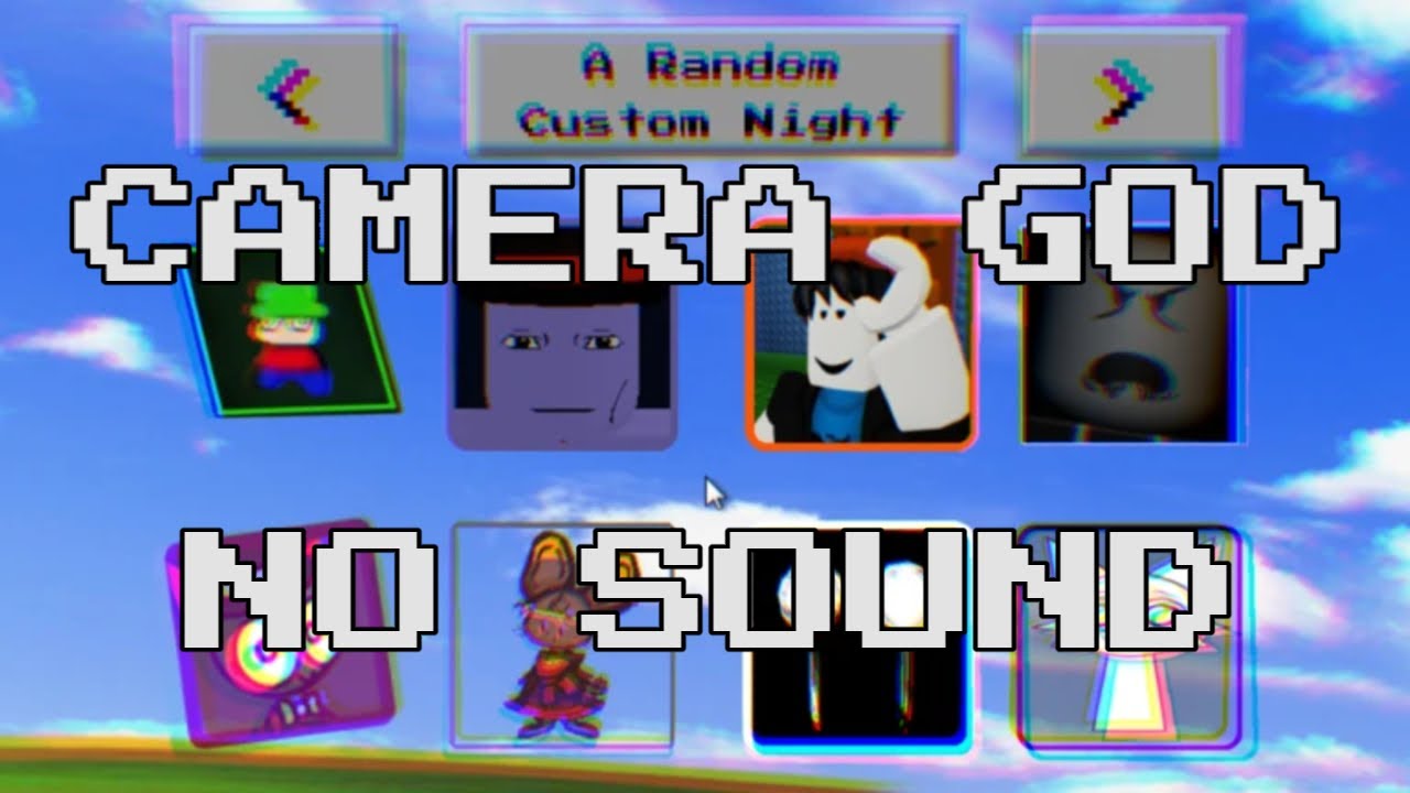 A Random Custom Night - CAMERA GOD No Sound