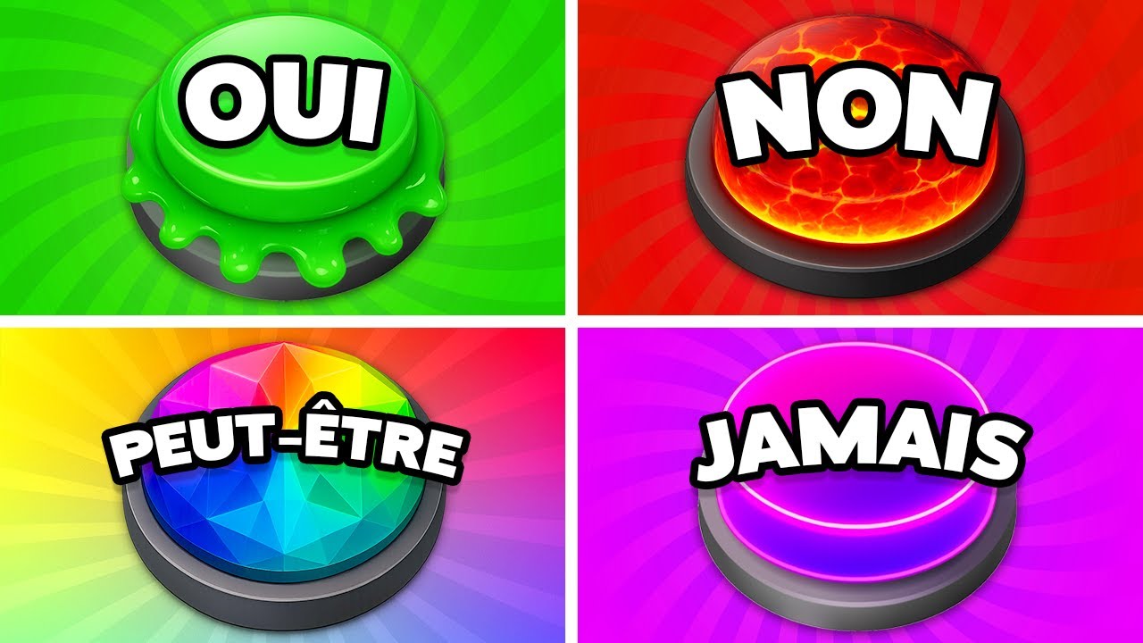 CHOISIS UN BOUTON 🟢🔴🟡🟣 OUI, NON, PEUT-ÊTRE ou JAMAIS..?