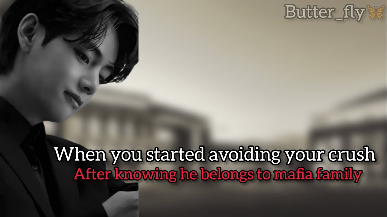 When you started avoiding your crush After knowing he belongs to mafia family | taehyung ff oneshot