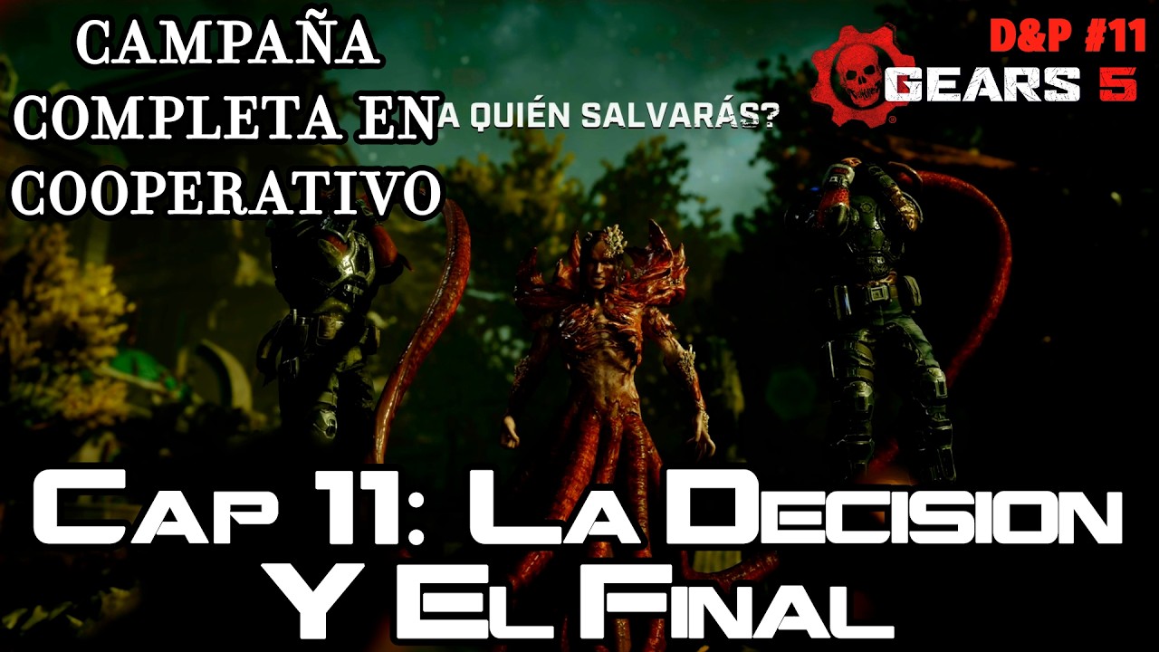 GEARS 5!! En COOPERATIVO!! Cap 11: ¡La DECISIÓN y EL FINAL! | D&P#11
