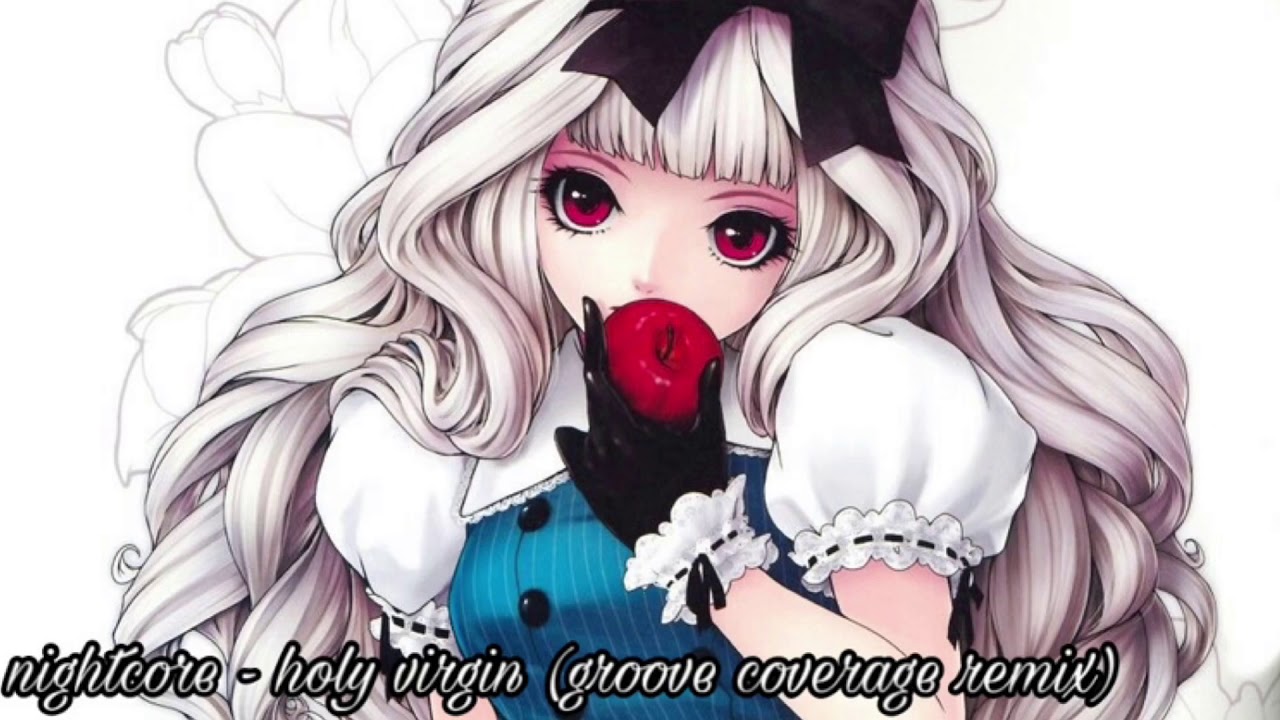 Nightcore - Holy Virgin (Groove Coverage Remix)
